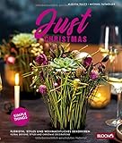  Just Christmas: Floristik, Styles und weihnachtliches Dekorieren