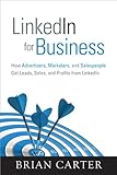 Image de LinkedIn for Business: How Advertisers, Marketers and Salespeople Get Leads, Sales and Profits from LinkedIn (Que Biz-Tech)