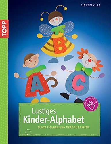 Download Lustiges Kinder-Alphabet: Figuren und Tiere aus Papier (kreativ.kompakt.) Download Lustiges Kinder-Alphabet: Figuren und Tiere aus Papier (kreativ.kompakt.)