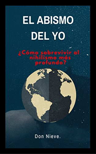 Download El abismo del yo. ¿Cómo sobrevivir al nihilismo más profundo? Download El abismo del yo. ¿Cómo sobrevivir al nihilismo más profundo?