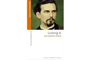 Ludwig II.: Der andere König (kleine bayerische biografien)