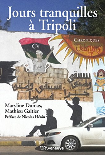 Jours tranquilles à Tripoli: Chroniques gratuit Jours tranquilles à Tripoli: Chroniques gratuit
