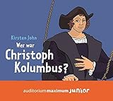 Wer war Christoph Kolumbus? by Kirsten John