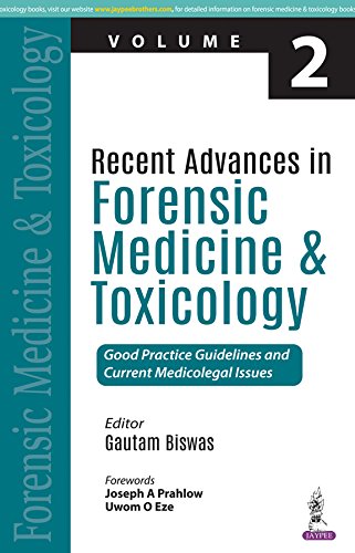 Recent Advances in Forensic Medicine & Toxicology Volume 2: Good Practice Guidelines and Current Medicolegal Issues