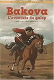 Un animal, une amitié, une aventure : Bakova, l'aventure au galop - Dès 6 ans (périmé)