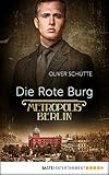 Die Rote Burg: Metropolis Berlin von Oliver Schütte