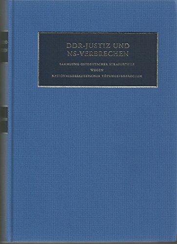 DDR-Justiz und NS-Verbrechen. Sammlung ostdeutscher Strafurteile wegen nationalsozialistischer Tötungsverbrechen: Verfahrensregister und Dokumentenband
