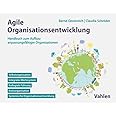 Agile Organisationsentwicklung: Handbuch zum Aufbau anpassungsfähiger Organisationen