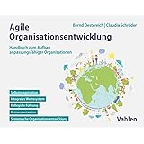 Agile Organisationsentwicklung: Handbuch zum Aufbau anpassungsfähiger Organisationen