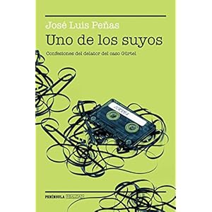 Uno de los suyos: Confesiones del delator del caso Gürtel
