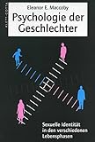 Psychologie der Geschlechter: Sexuelle Identität in den verschiedenen Lebensphasen by