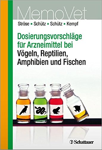 Download Dosierungsvorschläge für Arzneimittel bei Vögeln, Reptilien, Amphibien und Fischen: MemoVet Download Dosierungsvorschläge für Arzneimittel bei Vögeln, Reptilien, Amphibien und Fischen: MemoVet