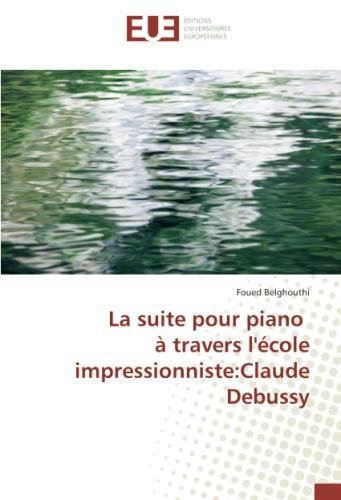 Download La suite pour piano à travers l'école impressionniste:Claude Debussy Download La suite pour piano à travers l'école impressionniste:Claude Debussy