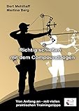 Image de Richtig schießen mit dem Compoundbogen: Von Anfang an - mit vielen praktischen Trainingstipps