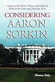 Image de Considering Aaron Sorkin: Essays on the Politics, Poetics and Sleight of Hand in the Films and Television Series