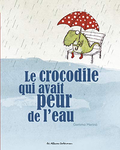 Le crocodile qui avait peur de l'eau (Les Albums Casterman)