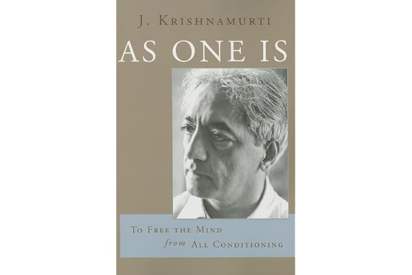 As One Is: To Free the Mind from All Conditioning