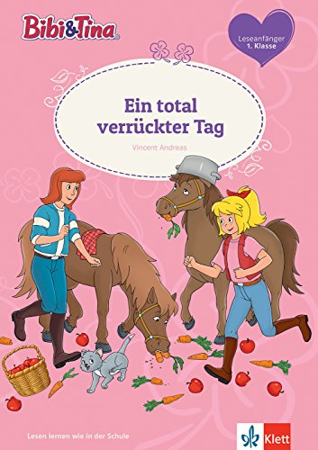 Bibi & Tina: Ein total verrückter Tag!: Leseanfänger 1. Klasse (Lesen lernen mit Bibi und Tina)