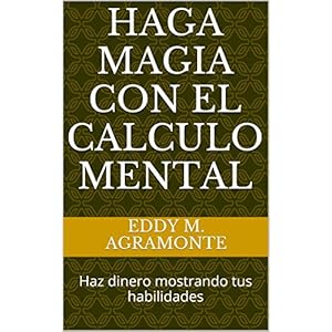 Haga Magia con el calculo mental: Haz dinero mostrando tus habilidades