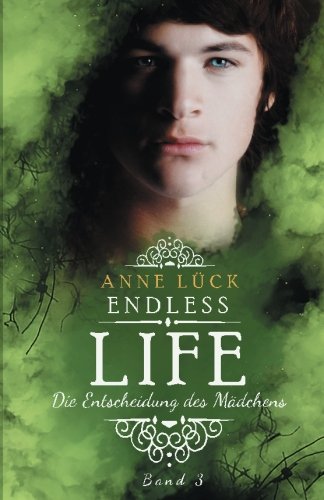 Cover zum Buch Endless Life: Die Entscheidung des Mä...