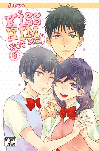 Kiss him, not me — Tome 6