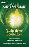 Saint-Germain - Lebe deine Göttlichkeit!: Spirituelle Impulse für das neue Bewusstsein by