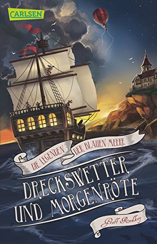 Dreckswetter und Morgenröte (Die Legenden der Blauen Meere, Band 1)