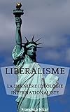 Image de Libéralisme : La dernière idéologie internationaliste