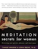 Image de Meditation Secrets for Women: Discovering Your Passion, Pleasure, and Inner Peace