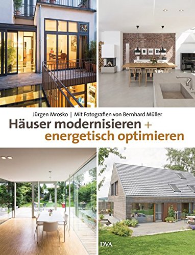 Download Häuser modernisieren und energetisch optimieren: Aktuelle Beispiele aus Deutschland, Österreich und der Schweiz Download Häuser modernisieren und energetisch optimieren: Aktuelle Beispiele aus Deutschland, Österreich und der Schweiz