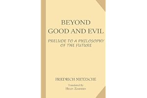 Beyond Good and Evil: Prelude to a Philosophy of the Future (The Complete Works of Friedrich Nietzsche: The First Complete and Authorised English Translation, Band 12)