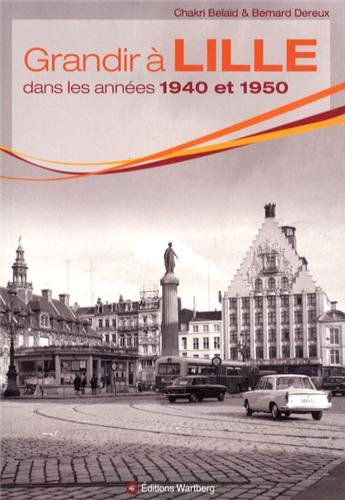 Grandir à Lille dans les années 1940 et 1950 gratuit Grandir à Lille dans les années 1940 et 1950 gratuit