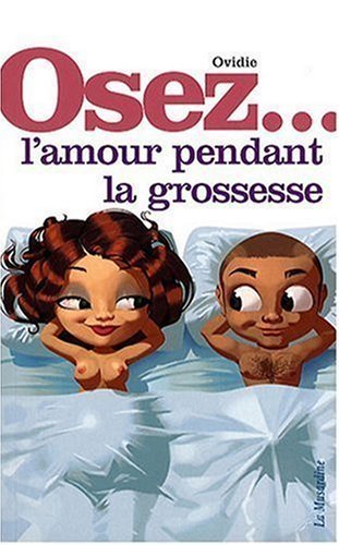 Osez l'amour pendant la grossesse de Ovidie (2007) Poche Osez l'amour pendant la grossesse de Ovidie (2007) Poche
