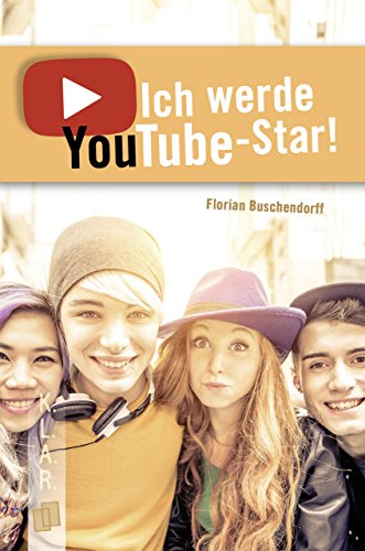 Download Ich werde YouTube-Star! (K.L.A.R.-Taschenbuch)