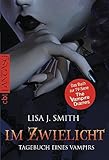 Tagebuch eines Vampirs, Band 1: Im Zwielicht (TAGEBUCH EINES VAMPIRS (Vampire Diaries), Band 1)