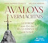 Avalons Vermächtnis: Lichtreise zum Ort der Rückverbindung und Magie by 