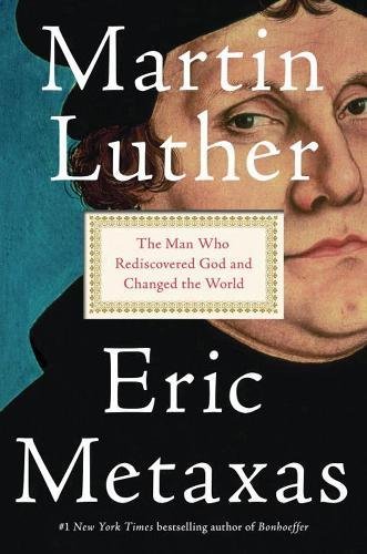 Download Martin Luther The Man Who Rediscovered God and Changed the World Download Martin Luther The Man Who Rediscovered God and Changed the World