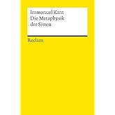 Die Metaphysik der Sitten: Kant, Immanuel – Logik und Ethik – 4508 (Reclams Universal-Bibliothek)