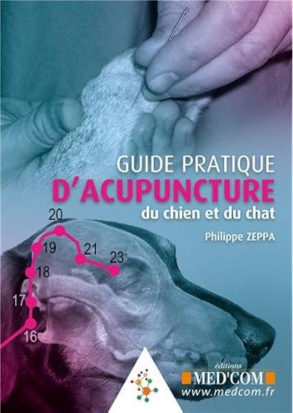 Amazon Fr Guide Pratique D Acupuncture Du Chien Et Du Chat Zeppa Philippe Livres