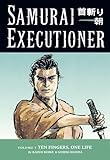 Samurai Executioner Volume 5: Ten Fingers, One Life by 