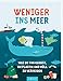 Weniger ins Meer - was du tun kannst, um Plastik und Müll zu vermeiden by