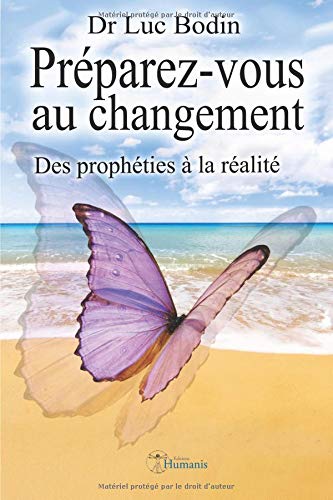 Préparez-vous au changement: Des prophéties à la réalité francais Préparez-vous au changement: Des prophéties à la réalité francais
