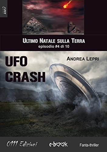 Download Ufo Crash - L'ultimo Natale sulla Terra ep. #4 di 10 Download Ufo Crash - L'ultimo Natale sulla Terra ep. #4 di 10