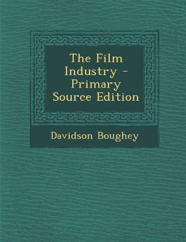 Preisvergleich Produktbild The Film Industry - Primary Source Edition
