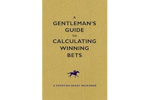 Gentleman's Guide to Calculating Winning Bets, A