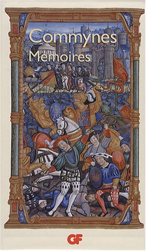 Coffret Mémoires en 3 volumes : Mémoires (Livres I-III) ; Mémoires (Livres IV-VI) ; Mémoires sur Charles VIII et l'Italie : Edition bilingue français-vieux français en ligne Coffret Mémoires en 3 volumes : Mémoires (Livres I-III) ; Mémoires (Livres IV-VI) ; Mémoires sur Charles VIII et l'Italie : Edition bilingue français-vieux français en ligne