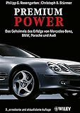 Premium Power: Das Geheimnis des Erfolgs von Mercedes-Benz, BMW, Porsche und Audi by Philipp G. Rosengarten, Christoph B. Stürmer