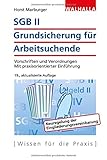 SGB II - Grundsicherung für Arbeitsuchende: Vorschriften und Verordnungen; Mit praxisorientierter Einführung; Walhalla Rechtshilfen by 