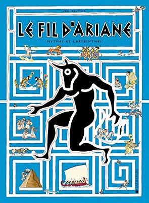Le fil d'Ariane : Mythes et labyrinthes