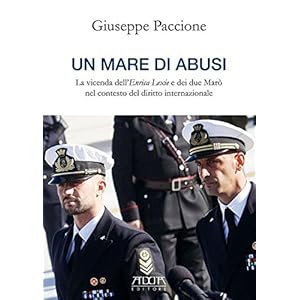 Un mare di abusi. La vicenda dell'Enrica Lexie e dei due marò nel contesto del dirit
